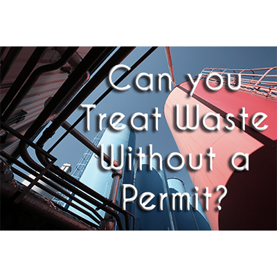 Can You Treat Waste Without a Permit Image